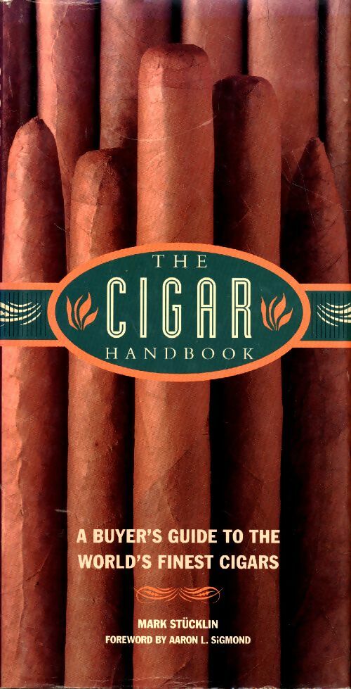 Livrenpoche : The cigar handbook. A buyer's guide to the world's finest cigar brands - Mark Stücklin - Livre