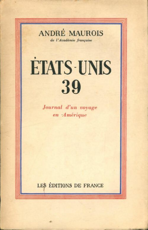 Livrenpoche : États-Unis 39 : Journal d'un voyage en Amérique - André Maurois - Livre