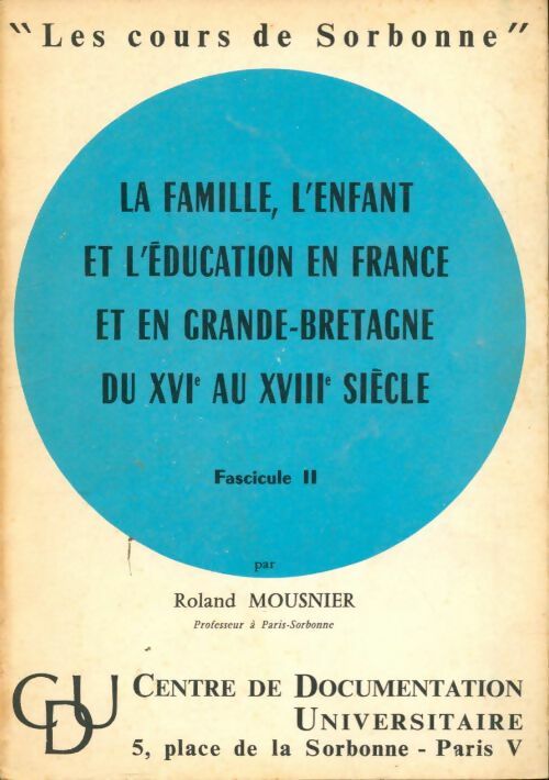 Livrenpoche : La famille, l'enfant et l'éducation en France et en Grande-Bretagne du XVIe et XVIIIe siècle fascicule II - Roland Mousnier - Livre