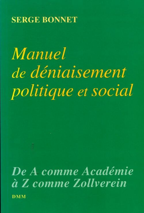 Livrenpoche : Manuel de deniaisement politique et social - Serge Bonnet - Livre