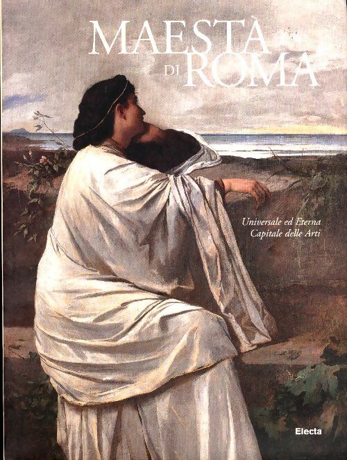 Livrenpoche : Majesty of Rome. Universal and eternal capital of the arts - Collectif - Livre