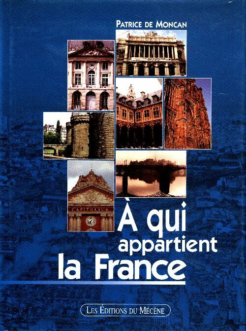 Livrenpoche : A qui appartient la France ? - Patrice De Moncan - Livre