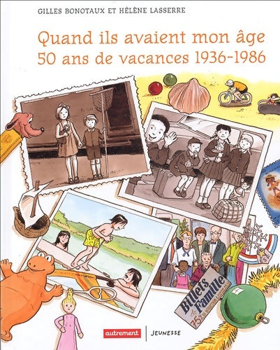 Livrenpoche : Quand ils avaient mon âge, 50 ans de vacances 1936-1986 - Gilles Bonotaux - Livre