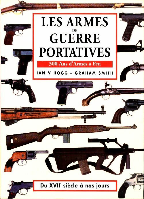Livrenpoche : Les armes de guerres portatives - Ian V. Hogg - Livre