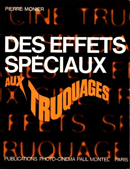 Livrenpoche : Des effets spéciaux aux truquages - Pierre Monier - Livre