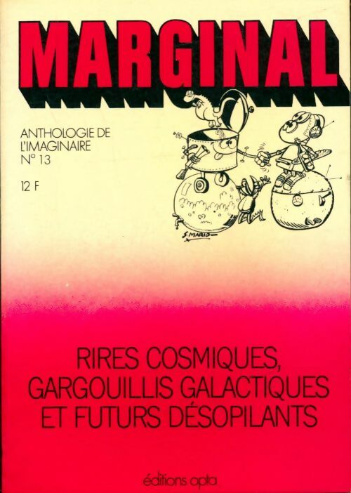 Livrenpoche : Marginal - Anthologie de l'imaginaire n°13 : Rires cosmiques, gargouillis galactiques et futurs désopilants - Collectif - Livre