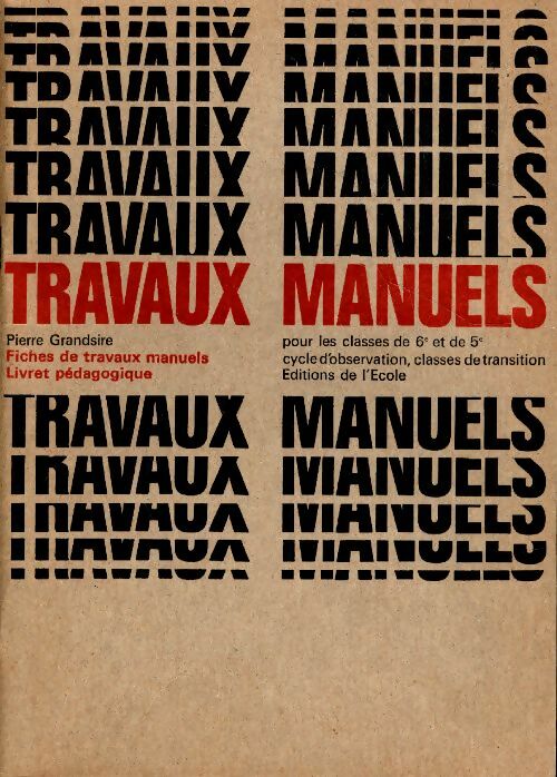 Livrenpoche : Travaux manuels. Fiches de travaux manuel. Livret pédagogique pour les classes de 6è et 5è / cycle d'observation classes de transitiond - Pierre Grandsire - Livre