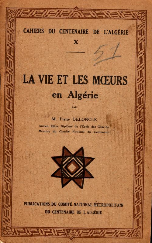 Livrenpoche : Cahiers du centenaire de l'Algérie Tome X : La vie et les moeurs en Algérie - Pierre Deloncle - Livre