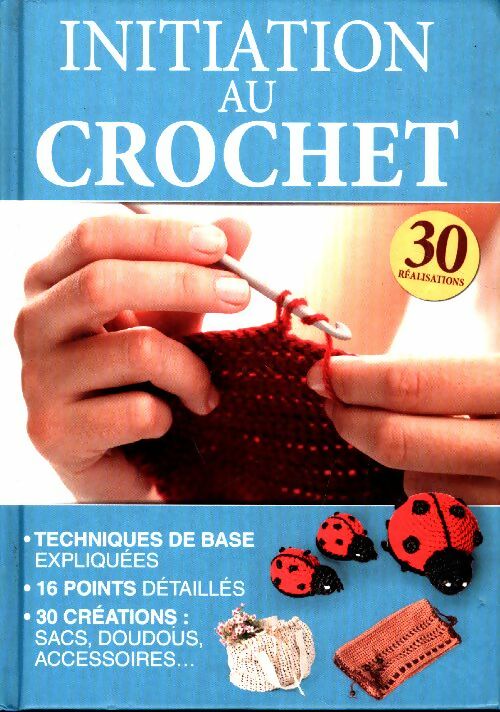 Livrenpoche : Initiation au crochet. 30 réalisations - Collectif - Livre