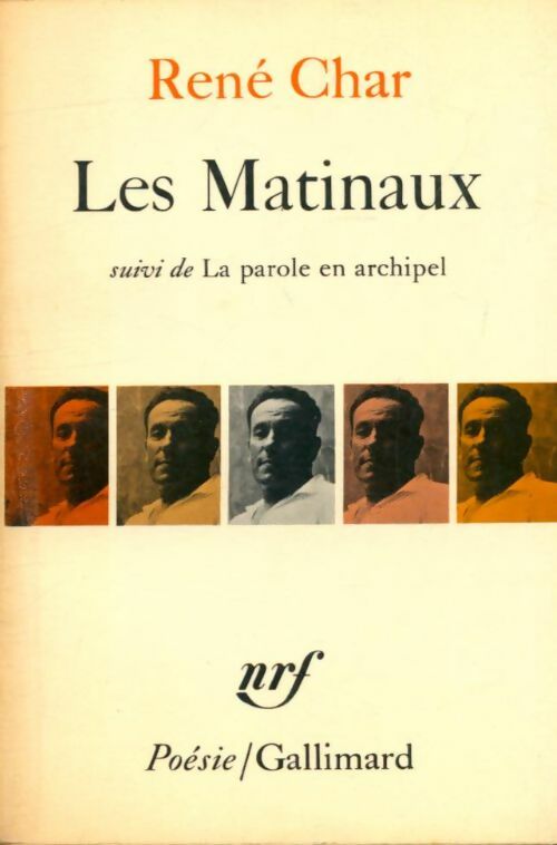 Livrenpoche : Les matinaux / La parole en archipel - René Char - Livre