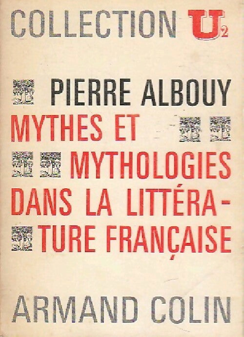 Livrenpoche : Mythes et mythologie dans la littérature française - Pierre Albouy - Livre