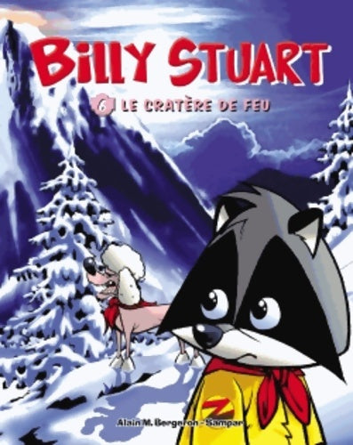 Livrenpoche : Billy Stuart Tome VI : Le cratère de feu - Alain M. Bergeron - Livre