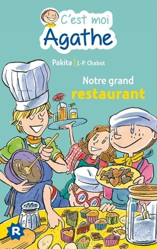 Livrenpoche : C'est moi Agathe : Notre grand restaurant - Pakita - Livre