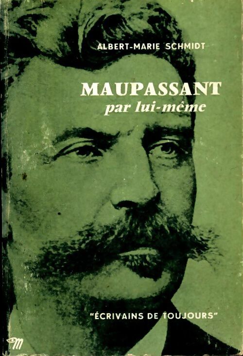 Livrenpoche : Maupassant par lui-même - Albert-Marie Schmidt - Livre