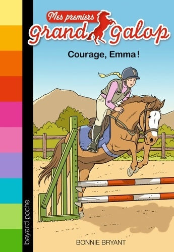 Livrenpoche : Mes premiers grand galop Tome X : Courage Emma ! - Bonnie Bryant - Livre