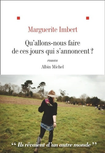 Livrenpoche : Qu'allons nous faire de ces jours qui s'annoncent ? - Marguerite Imbert - Livre