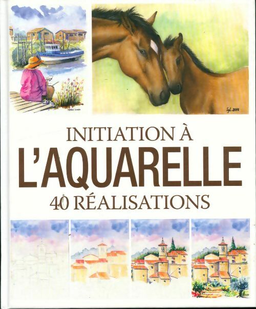 Livrenpoche : Initiation à l'aquarelle : 40 réalisations - Collectif - Livre