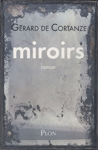 Livrenpoche : Miroirs - Gérard De Cortanze - Livre