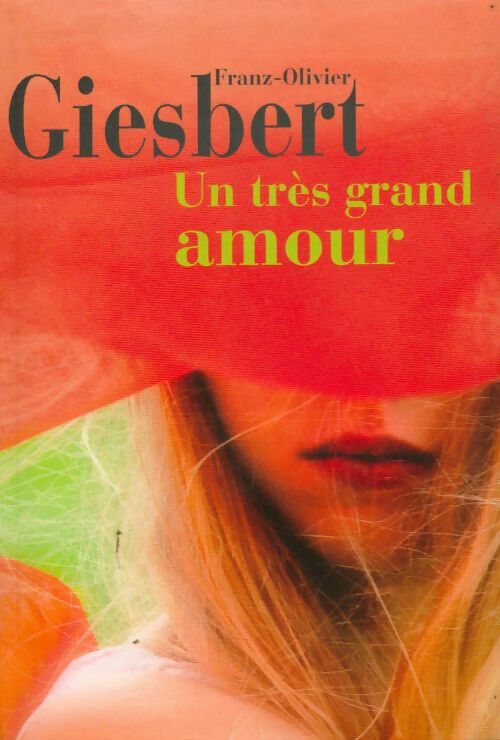 Livrenpoche : Un très grand amour - Franz-Olivier Giesbert - Livre