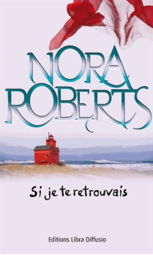 Livrenpoche : Si je te retrouvais - Nora Roberts - Livre