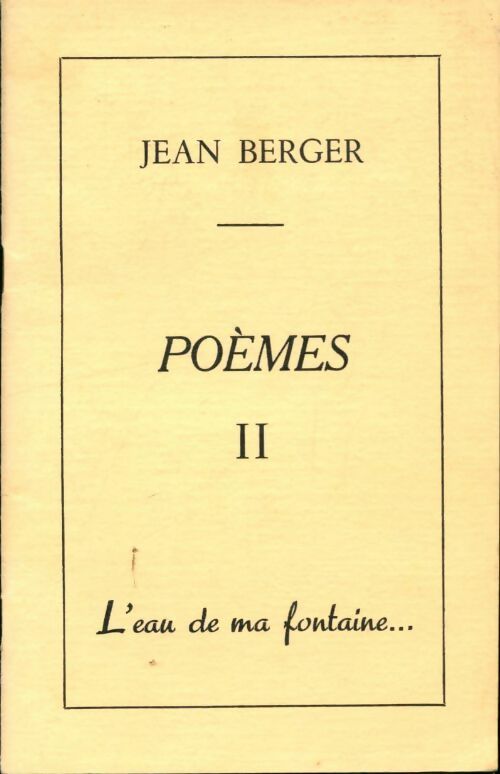 Livrenpoche : Poèmes Tome II : L'eau de ma fontaine - Jean Berger - Livre