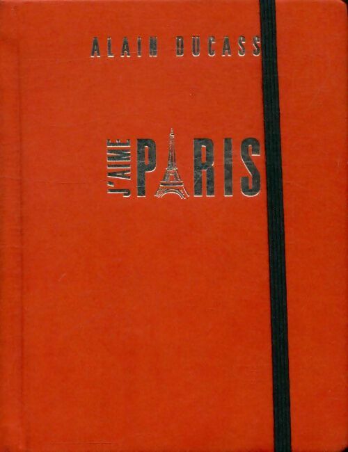 Livrenpoche : J'aime Paris - Alain Ducasse - Livre