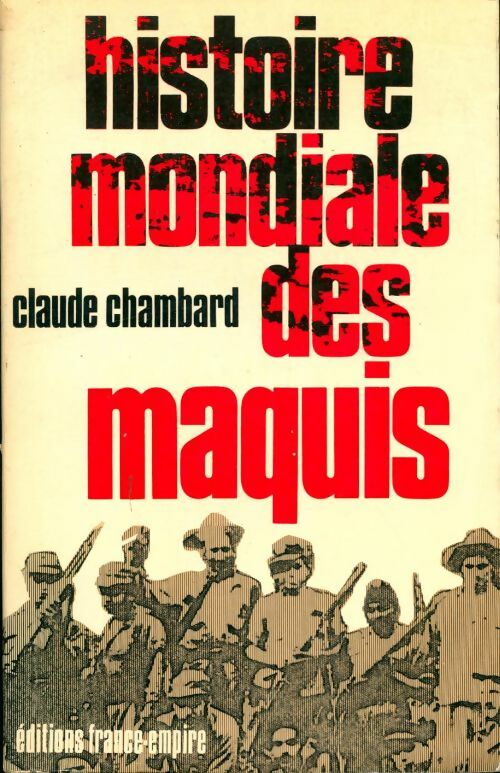 Livrenpoche : Histoire mondiale des maquis - Claude Chambard - Livre