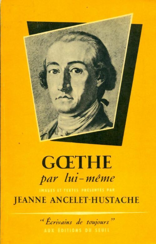 Livrenpoche : Goethe par lui-même - Jeanne Ancelet-Hustache - Livre