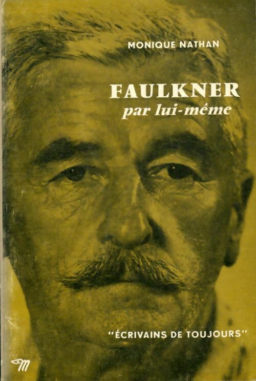 Livrenpoche : Faulkner par lui-même  - Monique Nathan - Livre