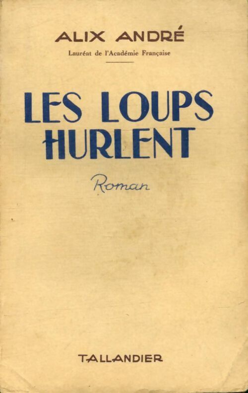 Livrenpoche : Les loups hurlent - Alix André - Livre