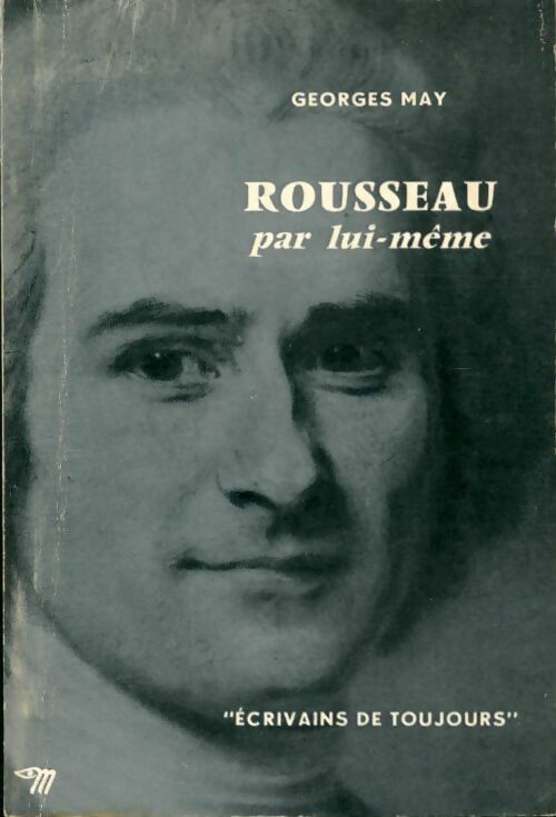 Livrenpoche : Rousseau par lui-même - Georges May - Livre