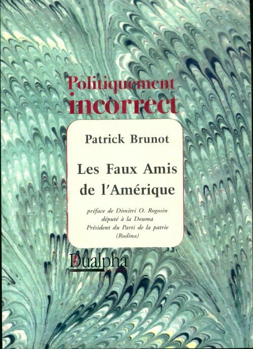Livrenpoche : Les faux amis de l'Amérique - Patrick Brunot - Livre