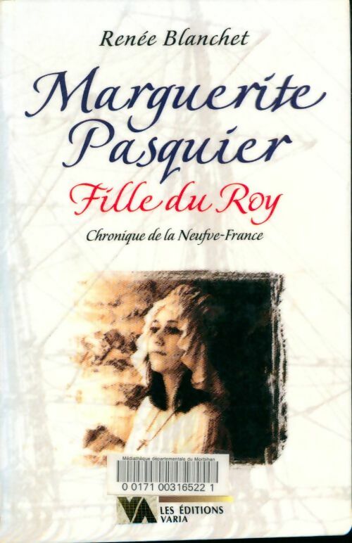 Livrenpoche : Marguerite Pasquier fille du roy - Renée Blanchet - Livre