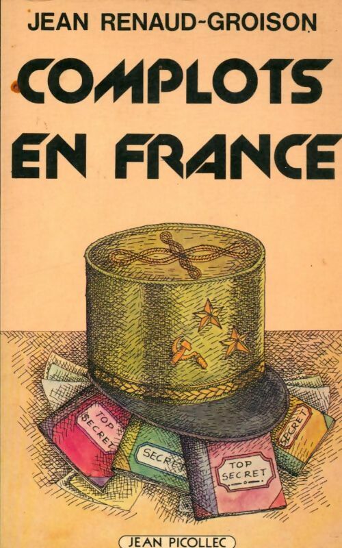 Livrenpoche : Complots en France - Jean Renaud-Groison - Livre
