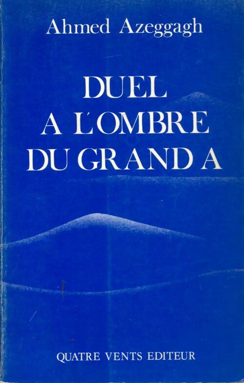 Livrenpoche : Duel à l'ombre du grand A - Ahmed Azeggagh - Livre