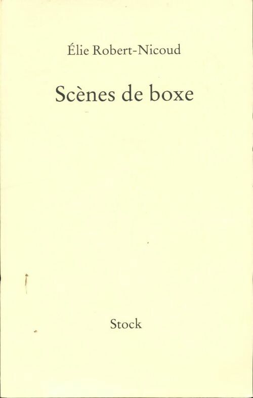 Livrenpoche : Scènes de boxe - Elie Robert-Nicoud - Livre