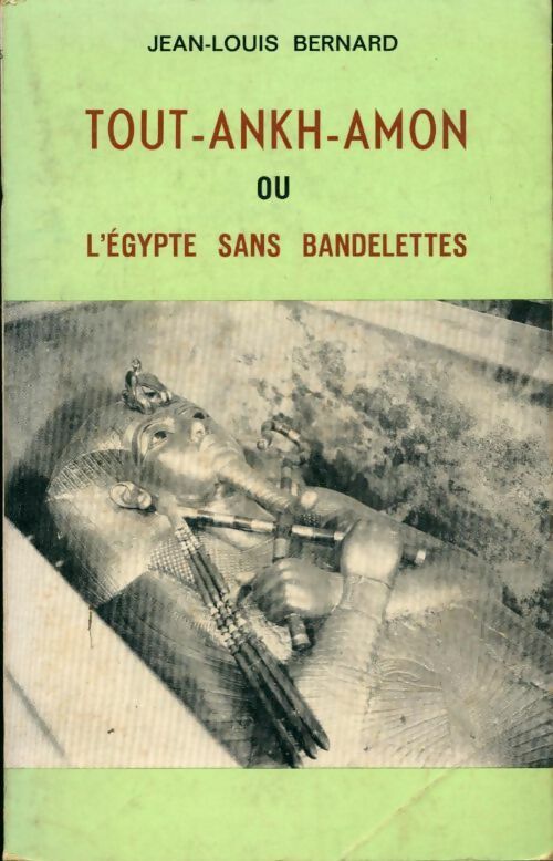 Livrenpoche : Tout-Ankh-Amon ou l'Égypte sans bandelettes - Jean-Louis Bernard - Livre