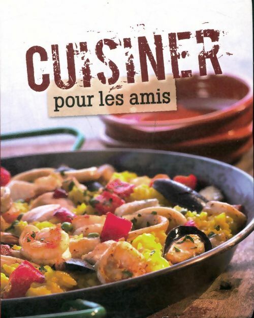 Livrenpoche : Cuisiner pour les amis  - Collectif - Livre