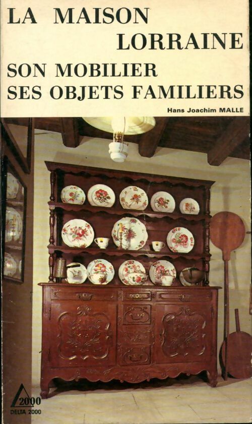 Livrenpoche : La maison lorraine, son mobilier, ses objets familiers - Hans Joachim Malle - Livre