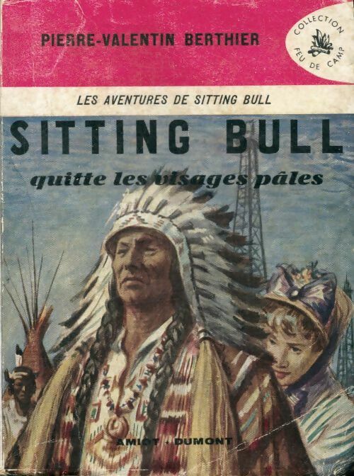 Livrenpoche : Sitting bull quitte les visages pâles - Pierre-Valentin Berthier - Livre