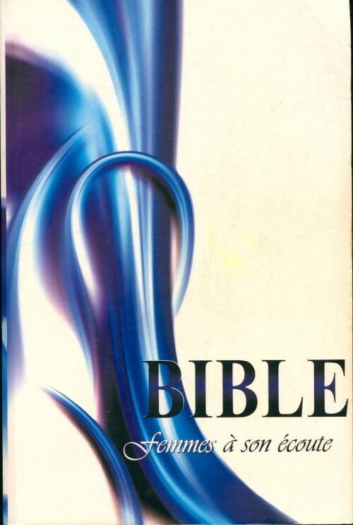 Livrenpoche : Bible : Femmes à son écoute - Collectif - Livre