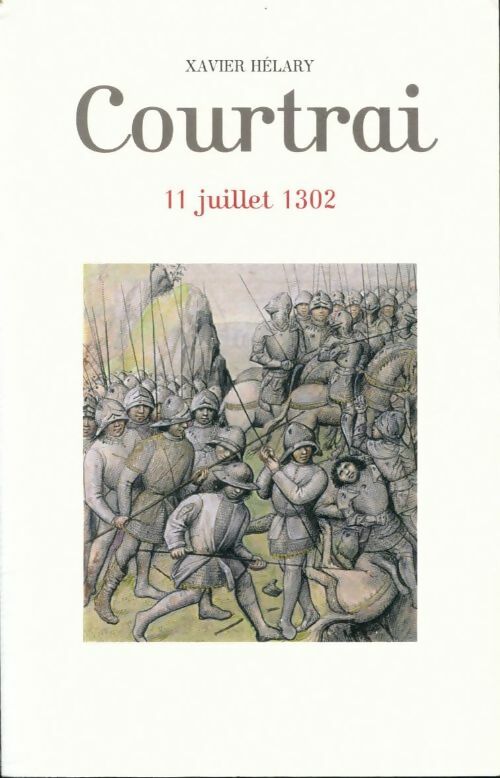 Livrenpoche : Courtrai 11 juillet 1302 - Xavier Hélary - Livre