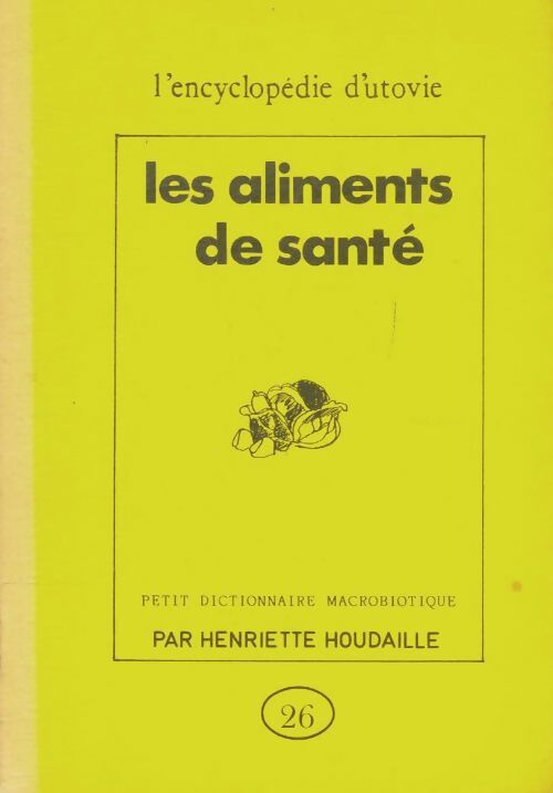 Livrenpoche : Les aliments de santé - Henriette Houdaille - Livre
