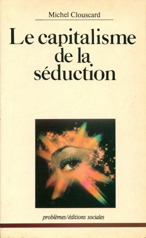 Livrenpoche : Le capitalisme de la séduction - Michel Clouscard - Livre