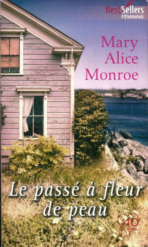 Livrenpoche : Le passé à fleur de peau - Mary Alice Monroe - Livre