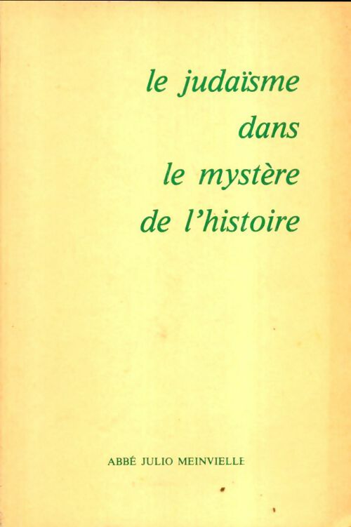 Le judaïsme dans le mystère de l'histoire - Julio Meinvielle -  Sainte Jeanne d'Arc poches - Livre
