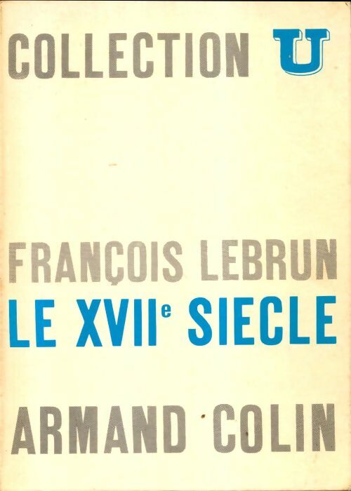 Livrenpoche : Le XVIIe siècle - François Lebrun - Livre
