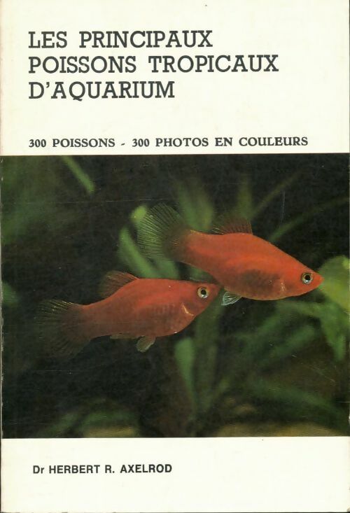 Livrenpoche : Les principaux poissons tropicaux d'aquarium  - Herbert R. Axelrod - Livre