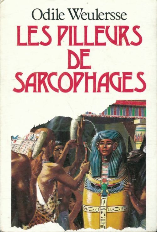 Livrenpoche : Les pilleurs de sarcophages - Odile Weulersse - Livre