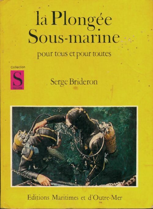 Livrenpoche : La plongée sous-marine pour tous et pour toutes - S. Brideron - Livre